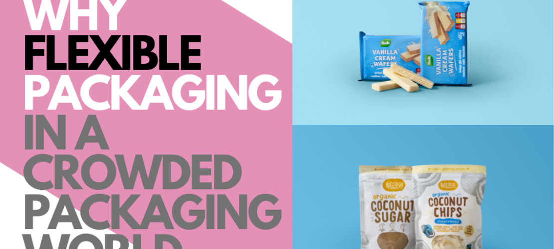 5 Reasons Why Flexible Packaging Is So Widely Used
