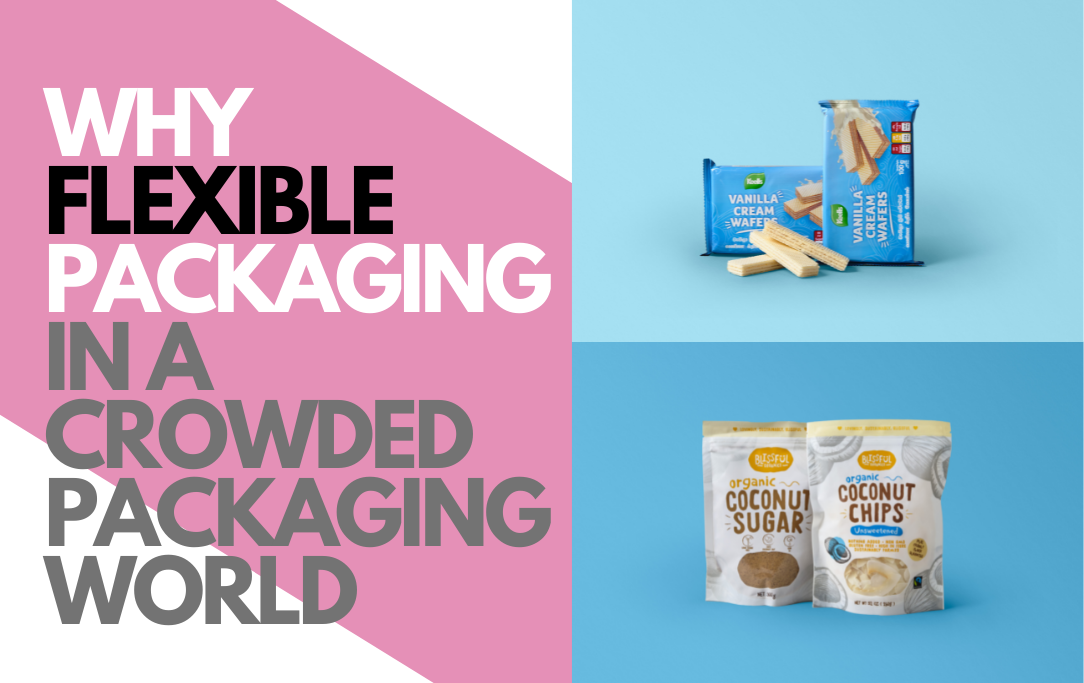 5 Reasons Why Flexible Packaging Is So Widely Used